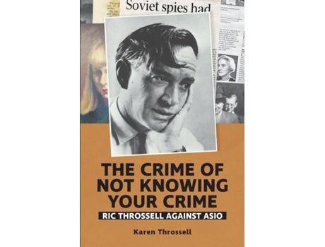 Livro The crime of not knowing your crime: Ric Throssell against ASIO (Red Swan) Karen Throssell (Inglês)