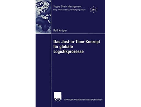 Livro Das JustinTimeKonzept für globale Logistikprozesse Supply Chain Management German Edition de Rolf Krüger (Alemão)
