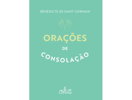 Livro Orações de consolação de Bénédicte de Saint-Germain (Português)