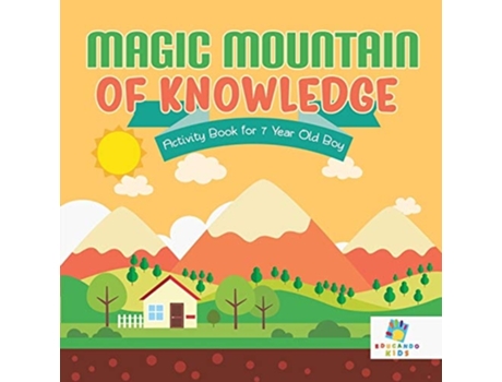 Livro Magic Mountain Of Knowledge Activity Book For 7 Year Old Boy De Educando Kids (inglês)