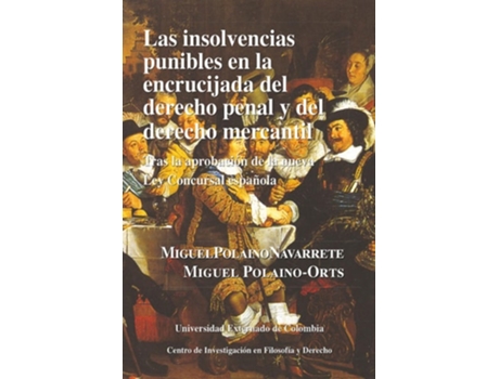 Livro Las Insolvencias Punibles En La Encrucijada Del Derecho Penal Y Del Derecho Mercantil Tras La Aproba de Miguel Polaino Navarrete (Espanhol)