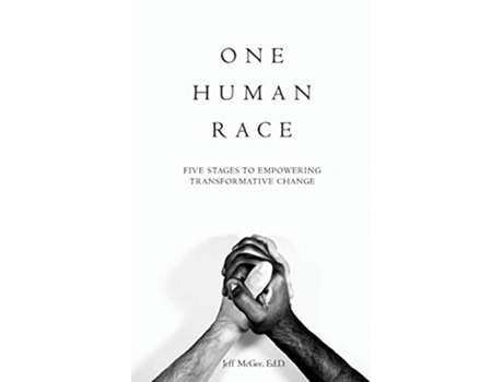 Livro One Human Race Five Steps to Empowering Transformative Change de Jeff McGee EdD (Inglês)