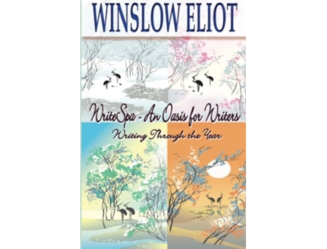 Livro Writing Through the Year The Four Seasons WriteSpa An Oasis for Writers de Winslow Eliot (Inglês)