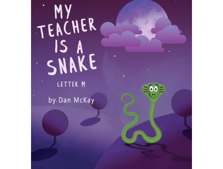 Livro My Teacher is a Snake The Letter M Dan McKay (Inglês)