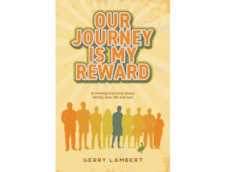 Livro Our Journey Is My Reward De Gerry Lambert (inglês)