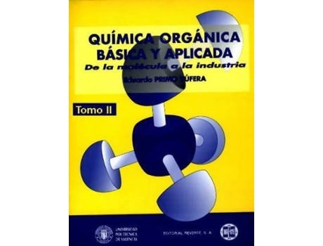 Livro Química orgánica básica y aplicada. Volumen 2. De la molécula a la industria de Primo Yufera, Eduardo (Espanhol)