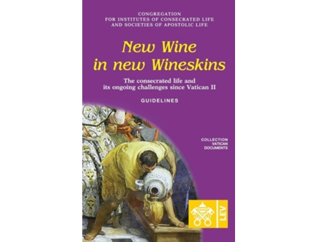 Livro New Wine In New Wineskins. The Consecrated Life And Its Ongoing Challenges Since Vatican Ii. Guidelines De Congregation For Religious (inglês)