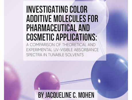 Livro Investigating Color Additive Molecules for Pharmaceutical and Cosmetic Applications de Jacqueline C Mohen (Inglês - Capa Dura)