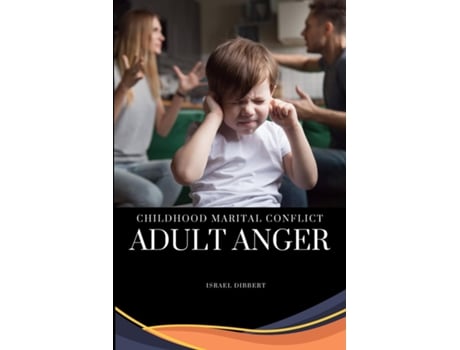 Livro Childhood Marital Conflict, Adult Anger de Israel Dibbert (Inglês)