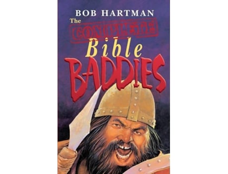 Livro Complete Bible Baddies de Bob Hartman (Inglês)