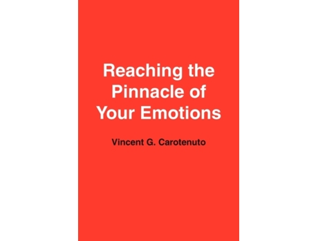 Livro Reaching the Pinnacle of Your Emotions Vincent Carotenuto (Inglês)