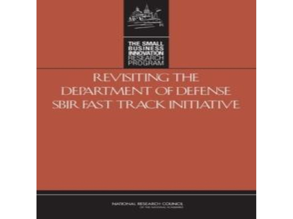Livro Revisiting the Department of Defense SBIR Fast Track Initiative de Committee For Capitalizing On Science, Technology et al. (Inglês)