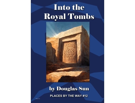 Livro Into The Royal Tombs Places By The Way 12 De Douglas Sun (inglês)