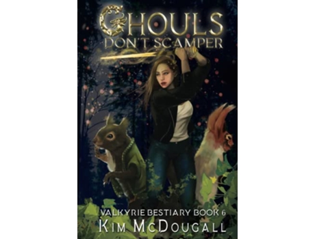 Livro Ghouls Dont Scamper Paranormal Suspense with a Touch of Romance Valkyrie Bestiary de Kim McDougall (Inglês)