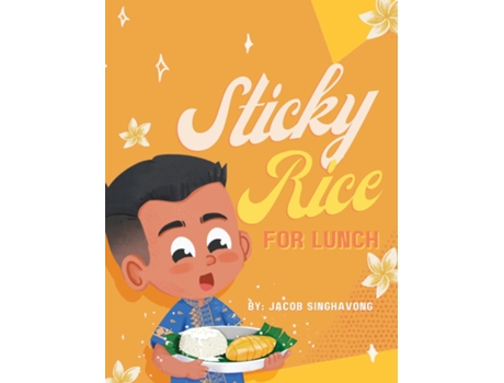 Livro Sticky Rice For Lunch de Jacob P Singhavong (Inglês)