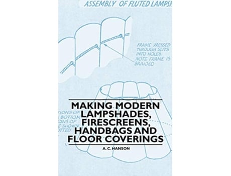 Livro Making Modern Lampshades Firescreens Handbags and Floor Coverings de A C Hanson (Inglês)