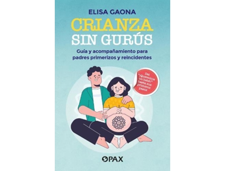 Livro Crianza sin gurús Guía y acompañamiento para padres primerizos y reincidentes Spanish Edition de Elisa Gaona (Espanhol)