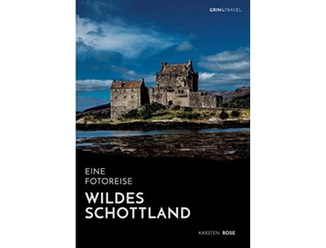 Livro Wildes Schottland Eine Fotoreise German Edition de Karsten Rose (Alemão)