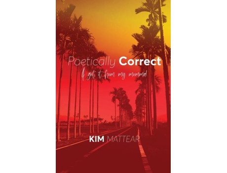 Livro Poetically Correct I Get It From My Momma De Kim Mattear (inglês)