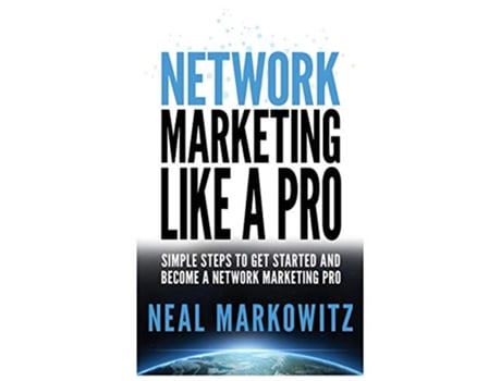 Livro Network Marketing Like a Pro Simple Steps to Get Started and Become a Network Marketing Pro de Neal Markowitz (Inglês)
