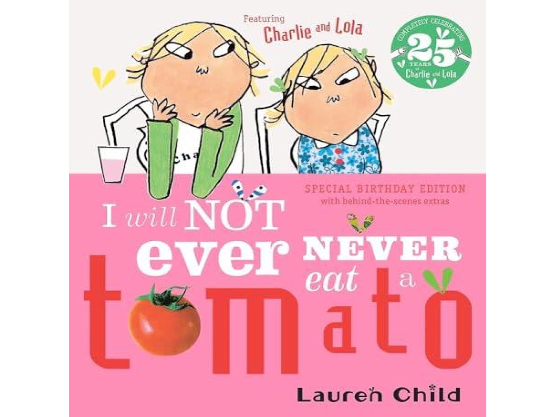 Livro Charlie and Lola I Will Not Ever Never Eat A Tomato 25th Birthday Edition de Lauren Child (Inglês)