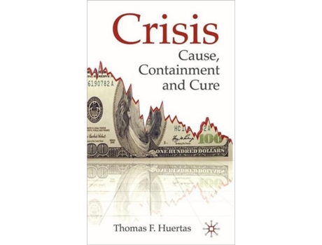 Livro Crisis: Cause, Containment and Cure T. Huertas (Inglês)