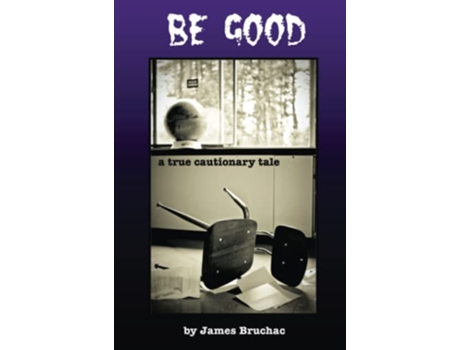 Livro Be Good de James Bruchac (Inglês)