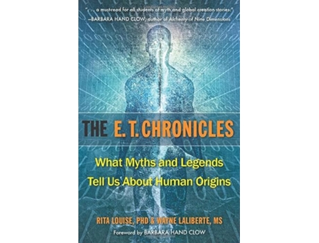 Livro E.T. Chronicles de Rita Louise Phd e Wayne Laliberte Ms (Inglês)