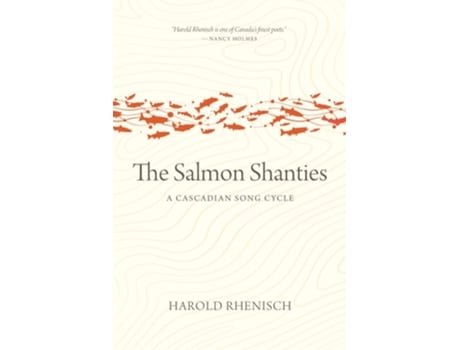 Livro The Salmon Shanties de Harold Rhenisch (Inglês)