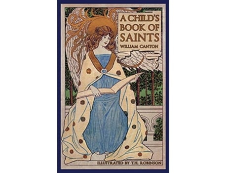 Livro A Childs Book of Saints de William Canton (Inglês)