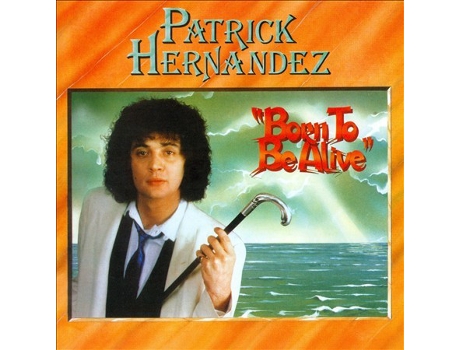 CD Patrick Hernandez - Born To Be Alive