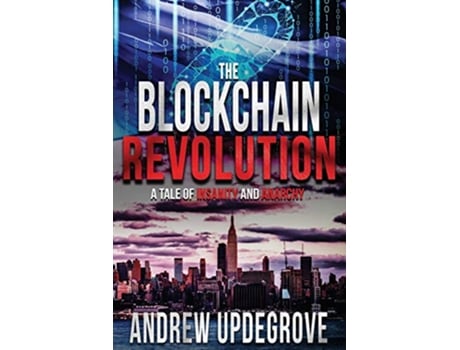 Livro The Blockchain Revolution a Tale of Insanity and Anarchy Frank Adversego Thrillers de Andrew Updegrove (Inglês)