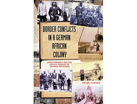 Livro Border Conflicts in a German African Colony de Peter Curson (Inglês)