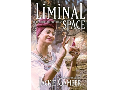 Livro Liminal Space Fiction From The Slipstream De Jackie Gamber (inglês)
