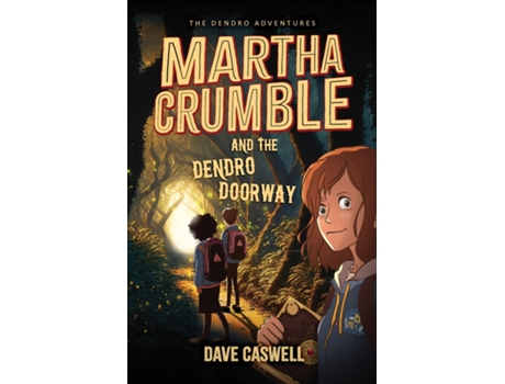 Livro Martha Crumble and the Dendro Doorway de Dave Caswell (Inglês)