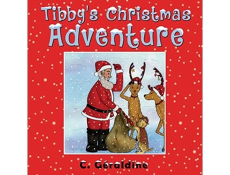 Livro Tibbys Christmas Adventure de C Géraldine (Inglês)