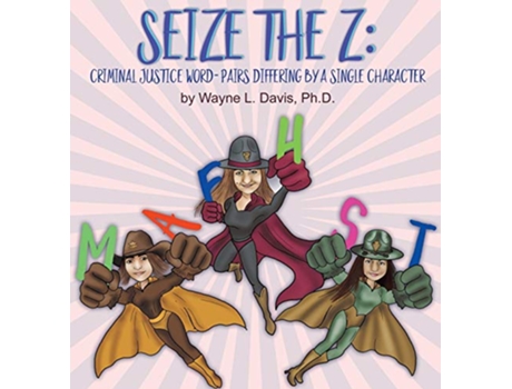 Livro Seize the Z Criminal Justice WordPairs Differing by a Single Character de Wayne L Davis (Inglês - Capa Dura)
