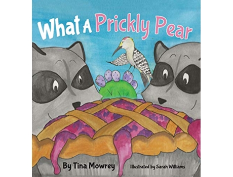 Livro What a Prickly Pear de Tina Mowrey (Inglês - Capa Dura)