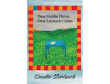 Livro Dear Goldie Hawn Dear Leonard Cohen de Claudia Sternbach (Inglês)