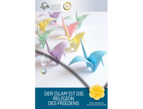 Livro DER ISLAM IST DIE RELIGION DES FRIEDENS -Islam is The religion of peace de Abd Ar-Rahman Ash-Sheha (Inglês)