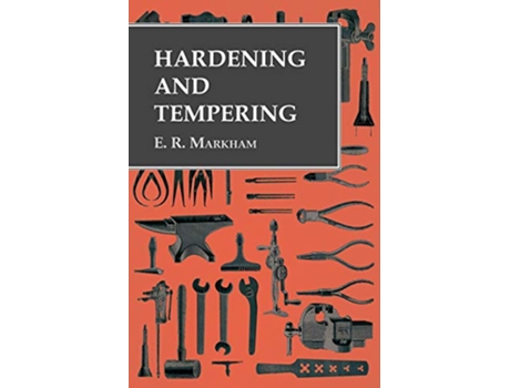 Livro Hardening and Tempering de E R Markham (Inglês)
