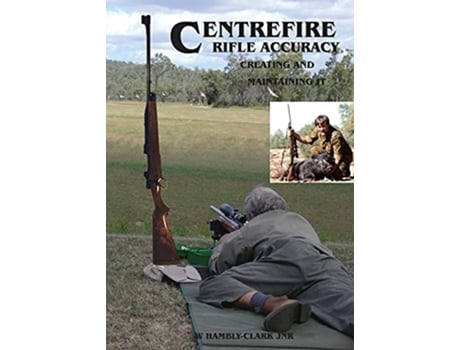 Livro Centerfire Rifle Accuracy de William HamblyClark (Inglês)