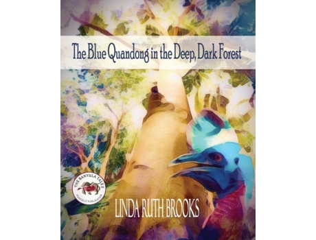 Livro The Blue Quandong in the Deep, Dark Forest: The Banyula Tales: Caring for friends Linda Ruth Brooks (Inglês)