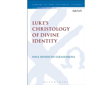 Livro Luke’s Christology of Divine Identity (The Library of New Testament Studies, 542) Nina Henrichs-Tarasenkova (Inglês)