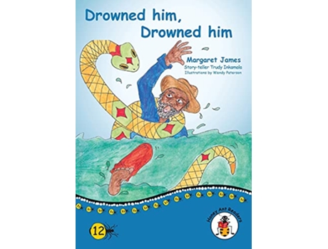 Livro Drowned Him Drowned Him Honey Ant Readers de Margaret James Trudi Inkamala (Inglês)