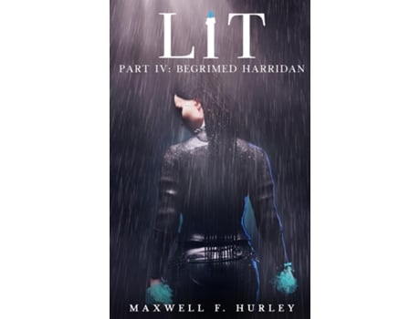 Livro LiT Part IV - Begrimed Harridan de Maxwell F Hurley (Inglês)