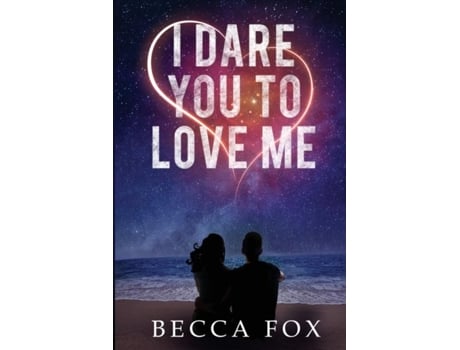 Livro I Dare You To Love Me De Becca Fox (inglês)