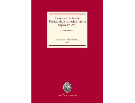 Livro Ficciones en la ficción : poéticas de la narración inserta, siglos XV-XVII de ValentíN Núã±Ez Rivera (Espanhol)