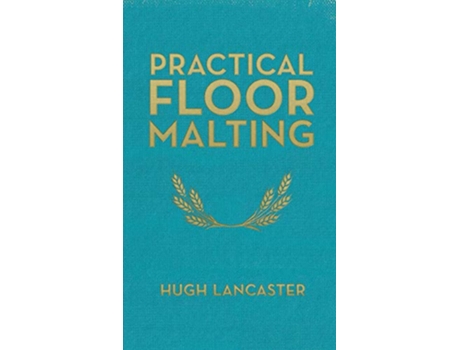 Livro Practical Floor Malting de Hugh Lancaster (Inglês)