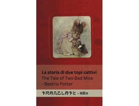 Livro La Storia di due Topi Cattivi / The Tale of Two Bad Mice Tranzlaty Italiano English de Beatrix Potter (Inglês)